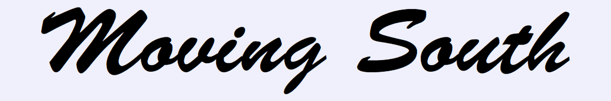 Header image that reads 'Moving South' in black colored Brush Script font.